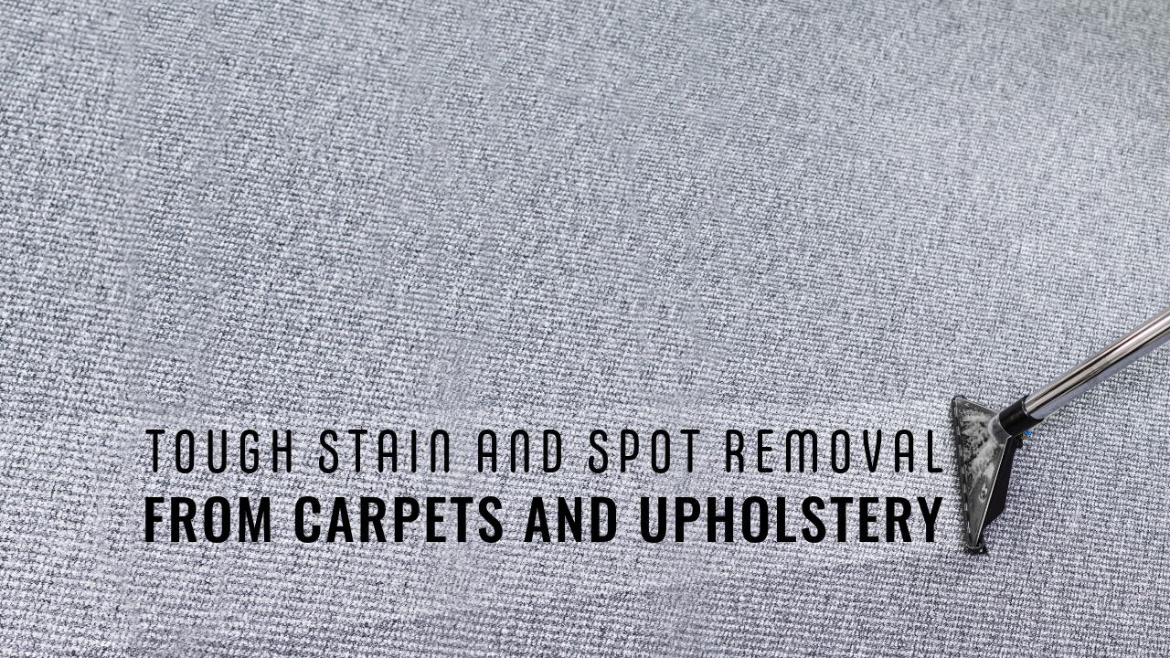 Tough Stain and Spot Removal from Carpets and Upholstery