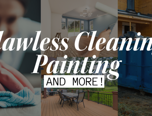 Flawless Cleaning, Painting, and More!